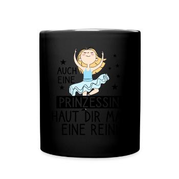 Auch Eine Prinzessin Haut Dir Mal Eine Rein - Tasse einfarbig - Schwarz - Vorne