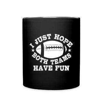 Ich Hoffe Nur, Dass Beide Teams Lustige Lustige - Tasse einfarbig - Schwarz - Vorne