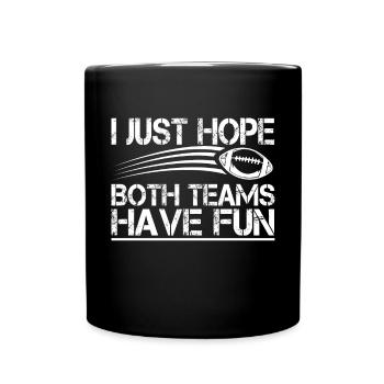 J’espère juste que les deux équipes s’amuseront avec plaisir - Mug uni - noir - Devant