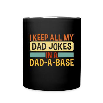 Ich Bewahre Alle Witze Meines Vaters In Einer - Tasse einfarbig - Schwarz - Vorne