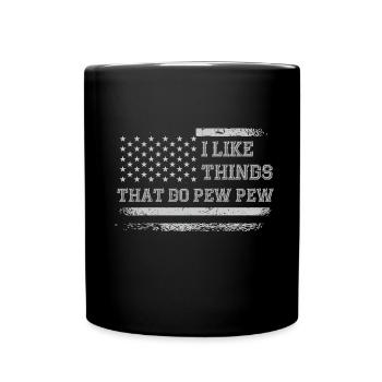 Ich Mag Dinge, Die Gehen Pew Pew Gun Enthusiast - Tasse einfarbig - Schwarz - Vorne