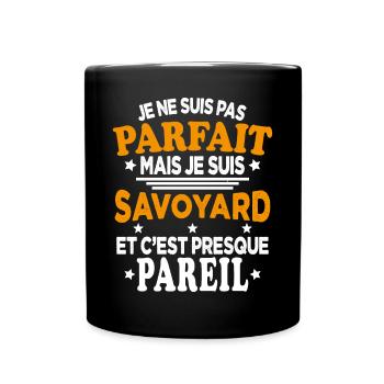 Je Ne Suis Pas Parfait Mais Je Suis Savoyard - Mug uni - noir - Devant