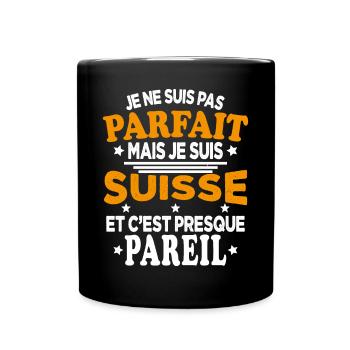 Je Ne Suis Pas Parfait Mais Je Suis Suisse - Mug uni - noir - Devant