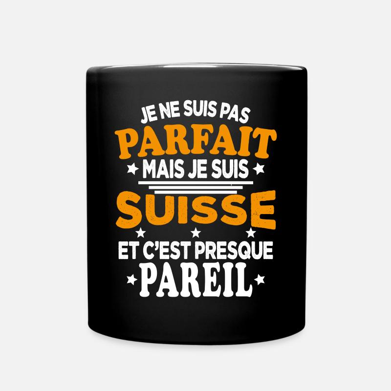 Je Ne Suis Pas Parfait Mais Je Suis Suisse - Mug uni - noir