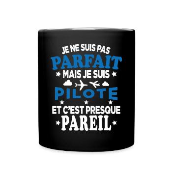 Je Ne Suis Pas Parfait Mais Je Suis Pilote - Mug uni - noir - Devant