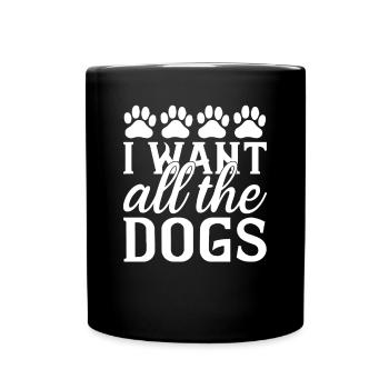 Je veux tous les chiens - Mug uni - noir - Devant
