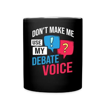 Debate Political Discussion Debate Argument - Full Colour Mug - black - Front