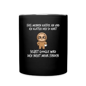 Fass meinen Kaffee an und ich klatsch dich so hart - Tasse einfarbig - Schwarz - Vorne