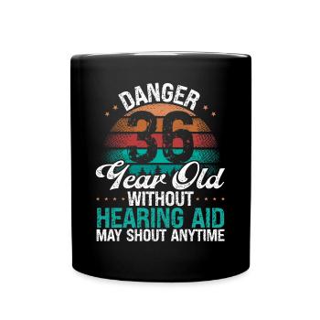 36 Birthday Idea Humor May Shout Funny 36 Year Old - Tasse einfarbig - Schwarz - Vorne