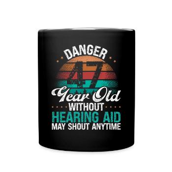 47 Birthday Idea Humor May Shout Funny 47 Year Old - Tasse einfarbig - Schwarz - Vorne