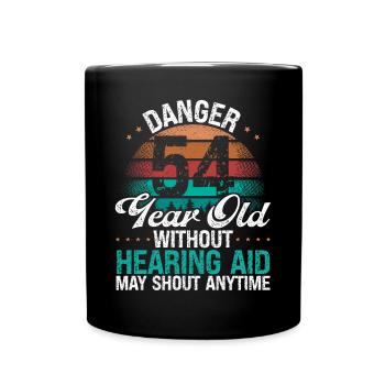 54 Birthday Idea Humor May Shout Funny 54 Year Old - Tasse einfarbig - Schwarz - Vorne