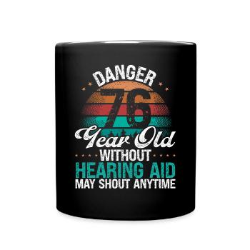 76 Birthday Idea Humor May Shout Funny 76 Year Old - Tasse einfarbig - Schwarz - Vorne