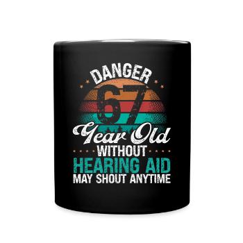 67 Birthday Idea Humor May Shout Funny 67 Year Old - Tasse einfarbig - Schwarz - Vorne