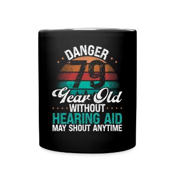 79 Birthday Idea Humor May Shout Funny 79 Year Old - Tasse einfarbig - Schwarz - Vorne
