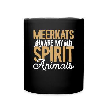Meerkats Are My Soul Animals - Full Colour Mug - black - Front