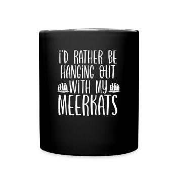Hanging out with meerkats - Full Colour Mug - black - Front