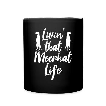 Vivez la vie de suricate - Mug uni - noir - Devant