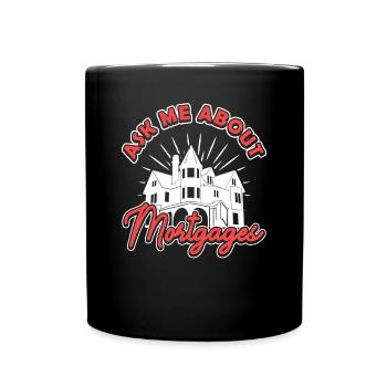 Ask Me about Mortgages Mortgage Loan Advisor - Full Colour Mug - black - Front