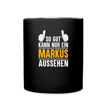 Markus Vorname Name Geschenk - Tasse einfarbig - Schwarz - Vorne
