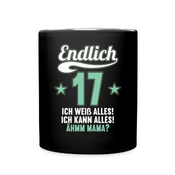 17 Jahre ich weiß kann alles Äh mama 17 Geburtstag - Tasse einfarbig - Schwarz - Vorne