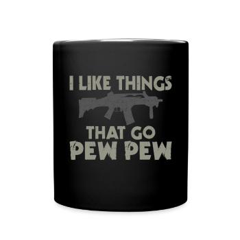 Ich Mag Dinge, Die Pew Pew Gun Enthusiast - Tasse einfarbig - Schwarz - Vorne