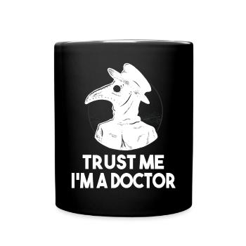 Vertrauen Sie Mir, Ich Bin Ein Arzt Pestarzt - Tasse einfarbig - Schwarz - Vorne