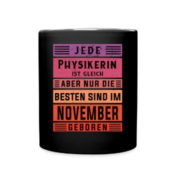 Physik Geburtstag November geboren Physikerin - Tasse einfarbig - Schwarz - Vorne