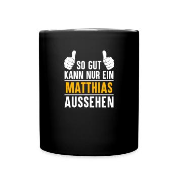 Matthias Vorname Name Geschenk - Tasse einfarbig - Schwarz - Vorne