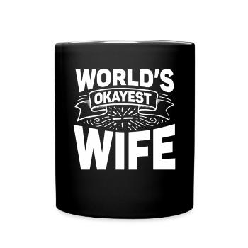 Worlds Okayest Wife Funny Wife - Full Colour Mug - black - Front