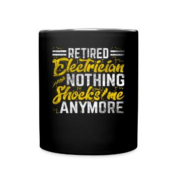 Nothing Shocks Me Anymore Elektriker in Rente - Tasse einfarbig - Schwarz - Vorne