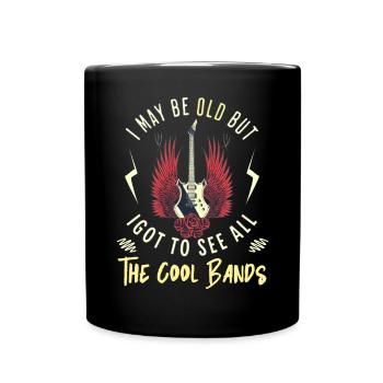 I May Be Old But I Got To See All The Cool Bands - Full Colour Mug - black - Front