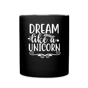 Dreams like a unicorn unicorn - Full Colour Mug - black - Front