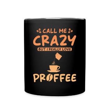 Proffee Spruch Protein Kaffee Lustig Proffee - Tasse einfarbig - Schwarz - Vorne