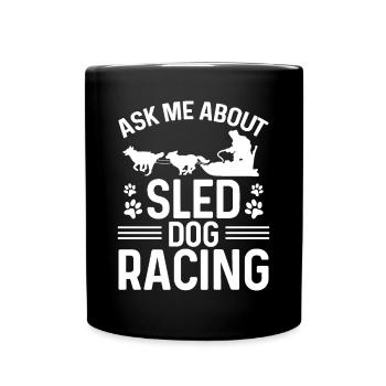 Mushing Ask me about Sled Dog Racing Husky Rider - Full Colour Mug - black - Front