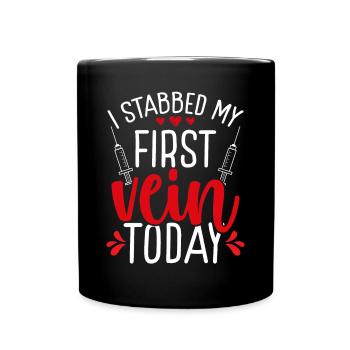 L’infirmière a poignardé ma première veine aujourd’hui Soins infirmiers - Mug uni - noir - Devant