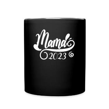 Mama 2023 Mutter Schwangerschaft Schwanger - Tasse einfarbig - Schwarz - Vorne