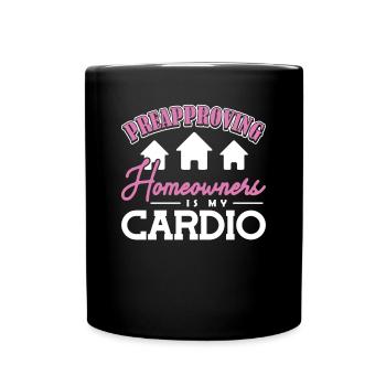 Preapproving Homeowners is My Cardio Mortgage - Full Colour Mug - black - Front