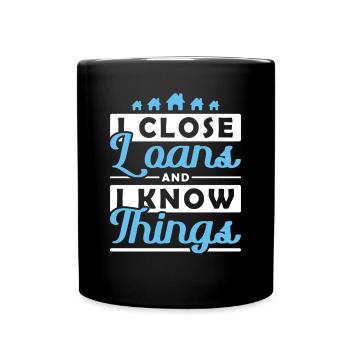 I close Loans and I Know Things Hypothekendarlehen - Tasse einfarbig - Schwarz - Vorne