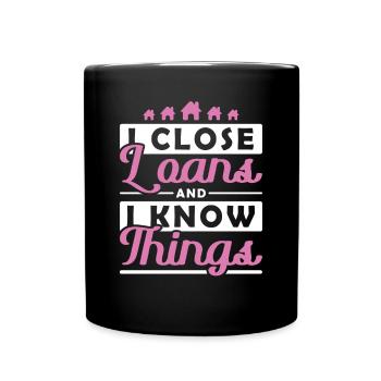 I close Loans and I Know Things Hypothekendarlehen - Tasse einfarbig - Schwarz - Vorne