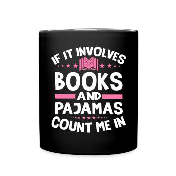 Wenn Es Sich Um Bücher Und Pyjama Handelt - Tasse einfarbig - Schwarz - Vorne