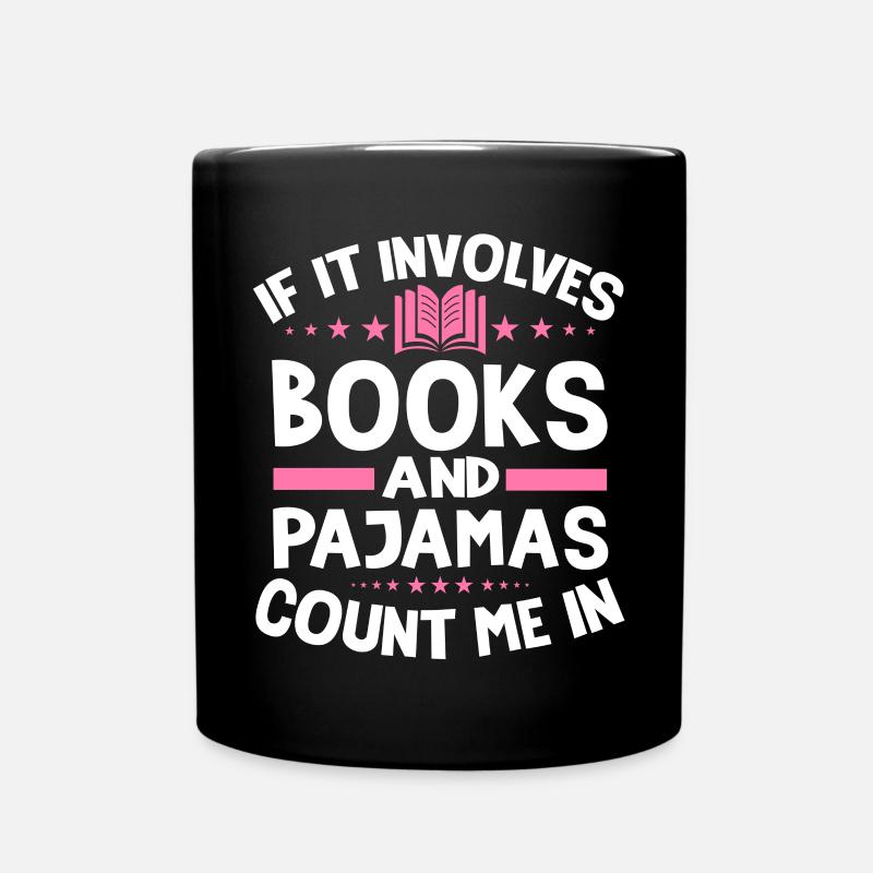 Wenn Es Sich Um Bücher Und Pyjama Handelt - Tasse einfarbig - Schwarz