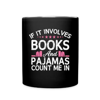 Wenn Es Sich Um Bücher Und Pyjama Handelt - Tasse einfarbig - Schwarz - Vorne