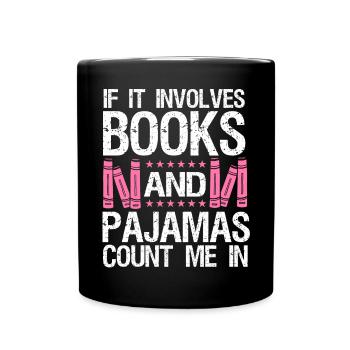 Wenn Es Sich Um Bücher Und Pyjama Handelt - Tasse einfarbig - Schwarz - Vorne