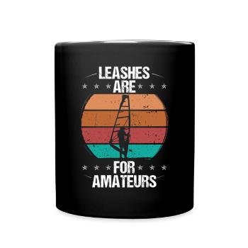 Windsurfer Leashes are for Amateurs Windsurfing - Tasse einfarbig - Schwarz - Vorne