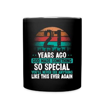 21 Birthday God made something special 21 Year Old - Tasse einfarbig - Schwarz - Vorne