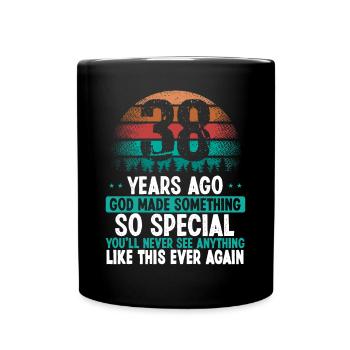 38 Birthday God made something special 38 Year Old - Tasse einfarbig - Schwarz - Vorne