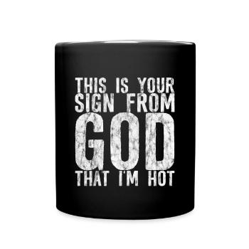 This Is Your Sign From God That I'm Hot 2 - Tasse einfarbig - Schwarz - Vorne