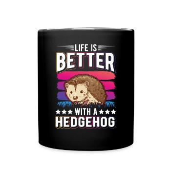 Life is better with a Hedgehog Igel - Full Colour Mug - black - Front