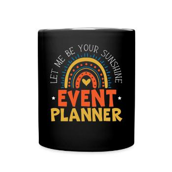 Let Me Be Your Sunshine Organizer Event Planner - Full Colour Mug - black - Front