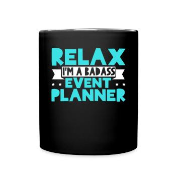 Relax I'm A Badass Event Planner Event Planning - Full Colour Mug - black - Front